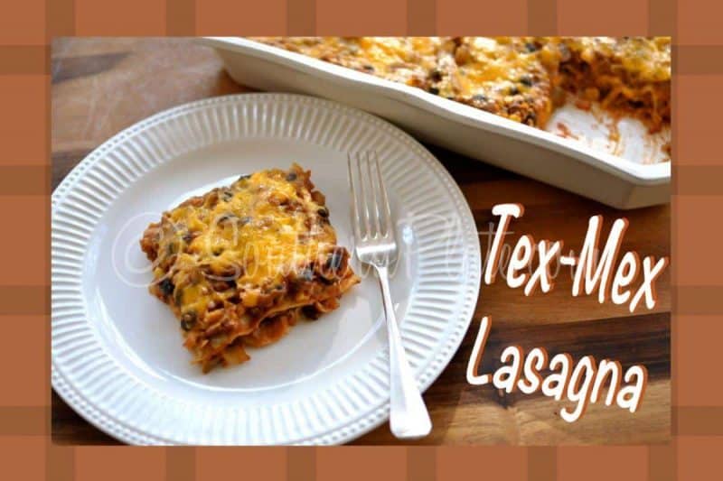 Tex-Mex Lasagna
