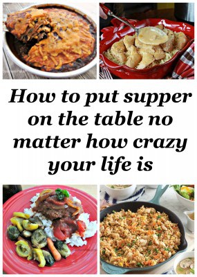 How to put supper on the table no matter how crazy life gets