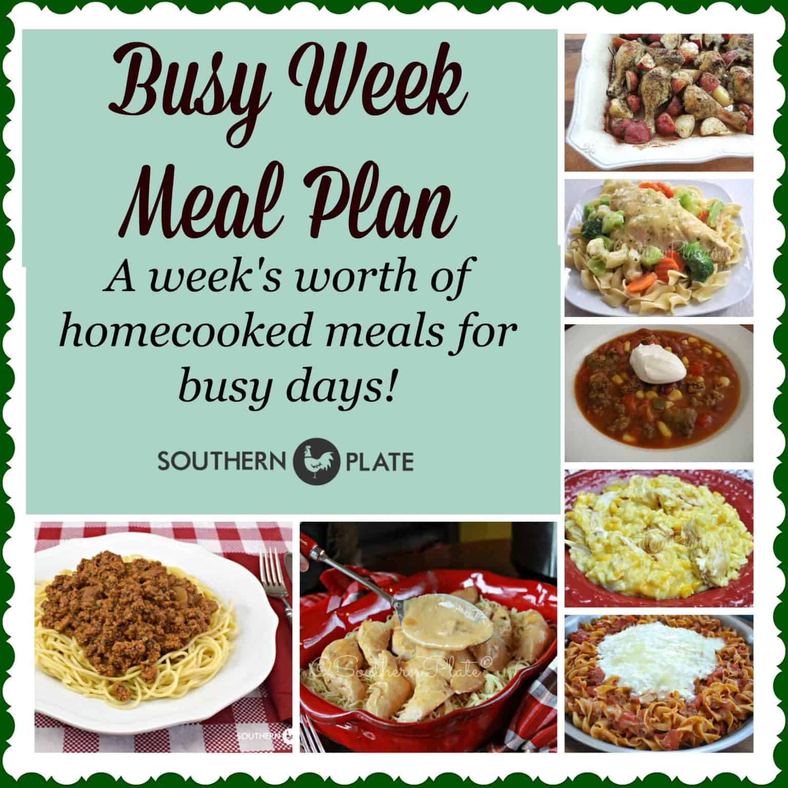 Busy Week Meal Plan - Home Cooked Meals for Busy Days! - Southern Plate