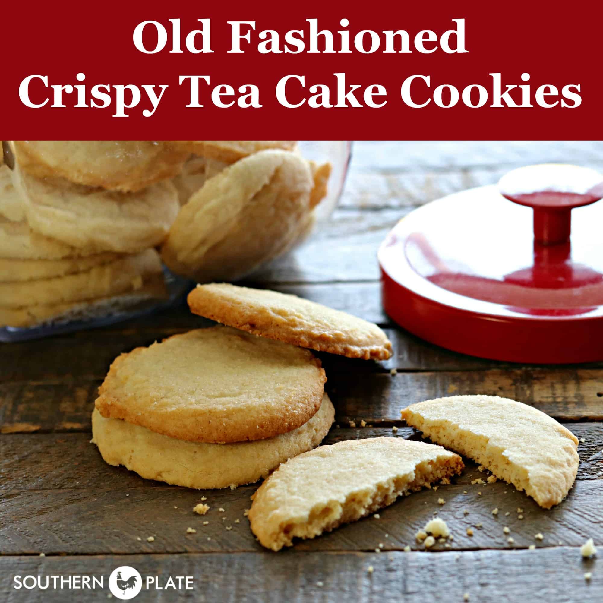 Old Fashioned Crispy Tea Cake Cookies Southern Plate