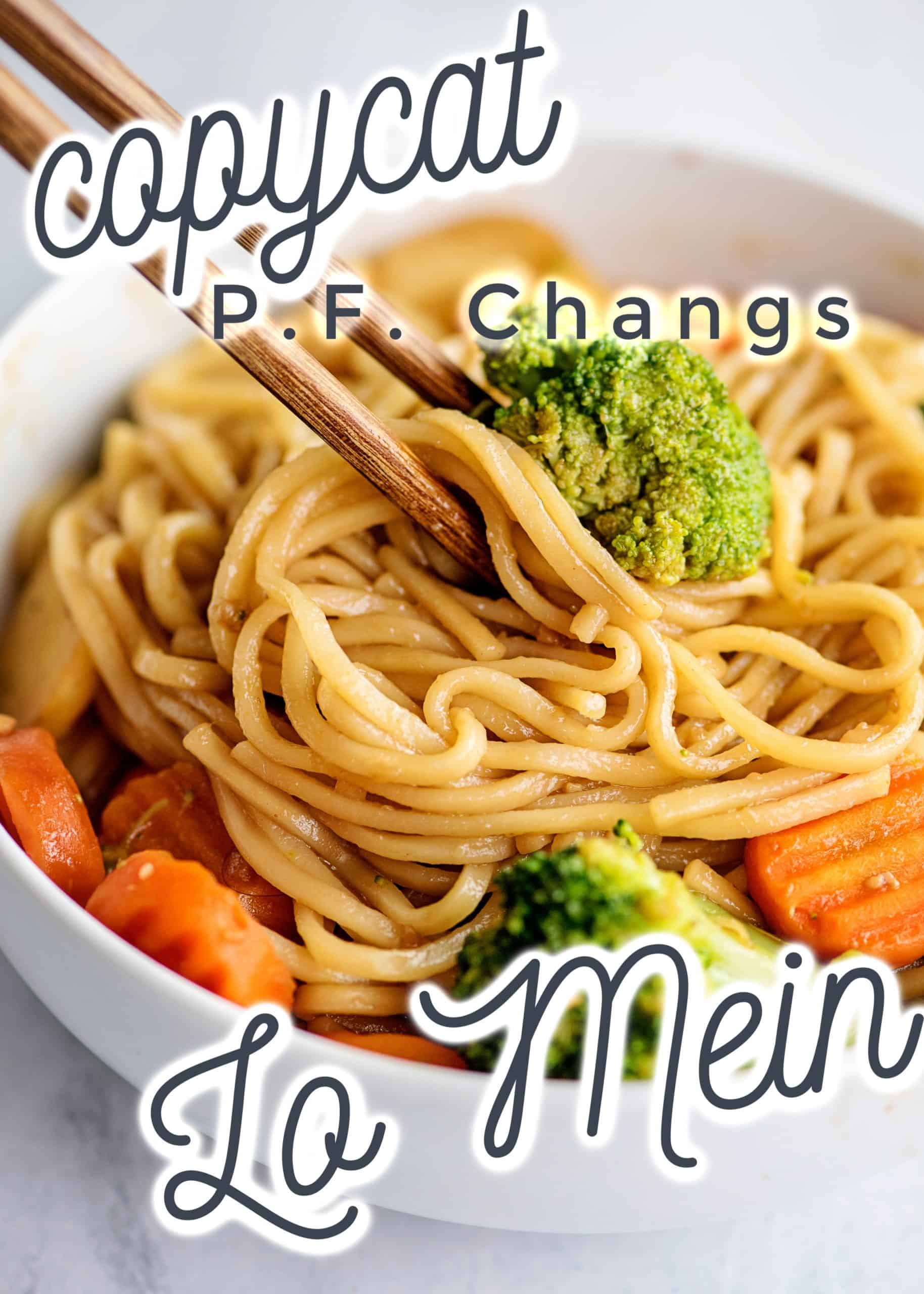 Veggie Lo Mein (PF Chang’s Copycat Recipe)