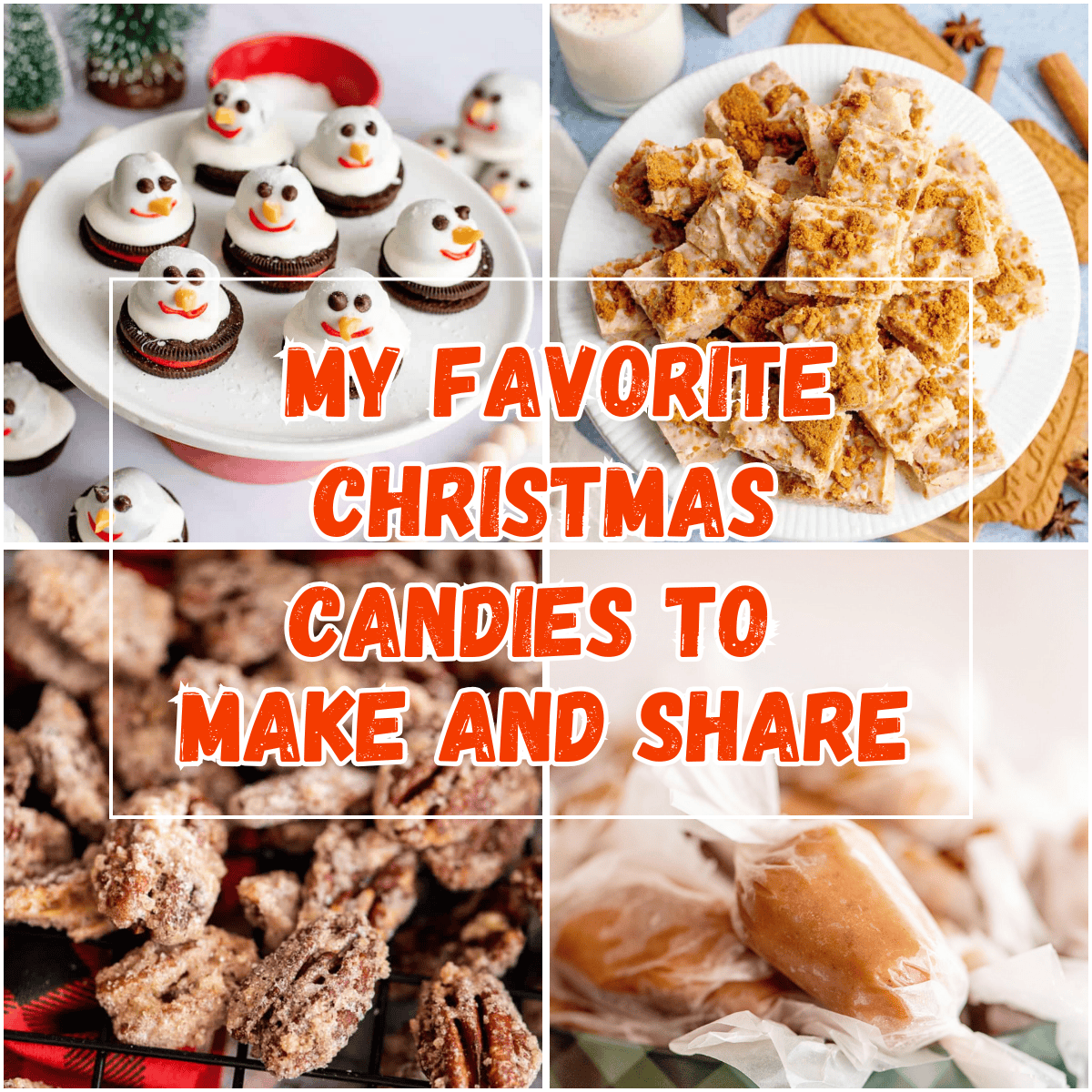 My Favorite Christmas Candies to Make and Share